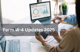 Form W-4 Updates 2025 - IRS Rules and Re