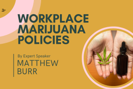 Workplace Marijuana Policies - Legal, Sa